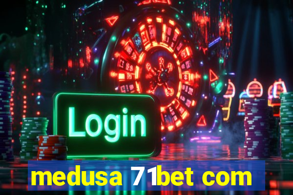 medusa 71bet com